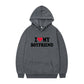 I Love My Boyfriend Print Hoodie Sweatshirt Pullover