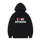 I Love My Boyfriend Print Hoodie Sweatshirt Pullover